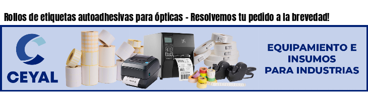 Rollos de etiquetas autoadhesivas para ópticas - Resolvemos tu pedido a la brevedad!