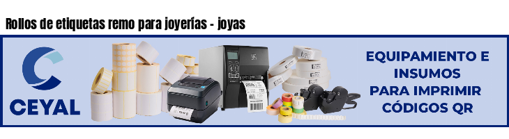 Rollos de etiquetas remo para joyerías - joyas