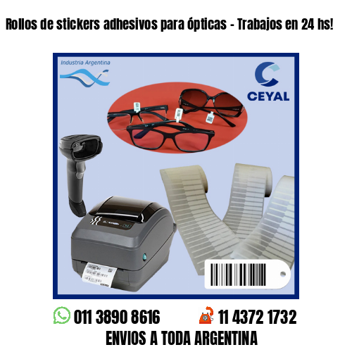 Rollos de stickers adhesivos para ópticas – Trabajos en 24 hs!