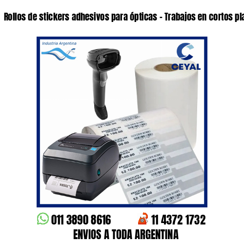 Rollos de stickers adhesivos para ópticas – Trabajos en cortos plazos!
