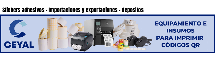 Stickers adhesivos - Importaciones y exportaciones - depositos