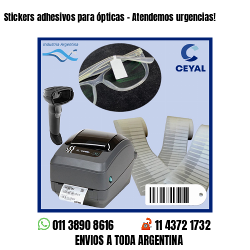 Stickers adhesivos para ópticas – Atendemos urgencias!