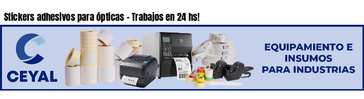 Stickers adhesivos para ópticas - Trabajos en 24 hs!