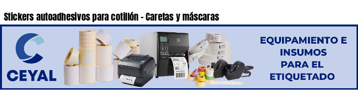 Stickers autoadhesivos para cotillón - Caretas y máscaras
