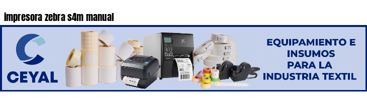 impresora zebra s4m manual