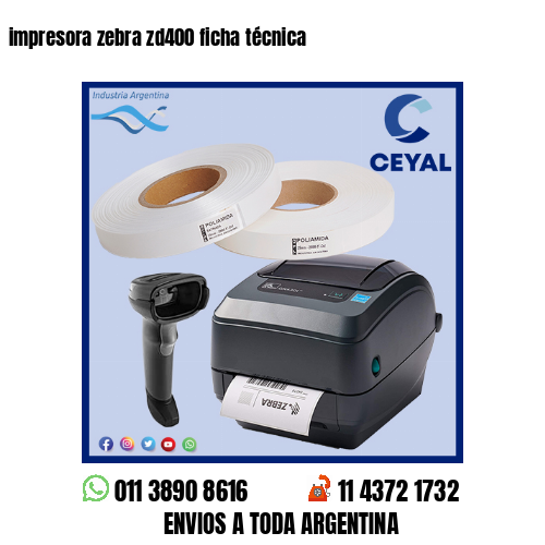 impresora zebra zd400 ficha técnica