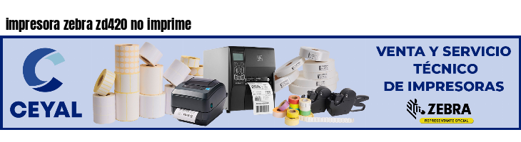 impresora zebra zd420 no imprime