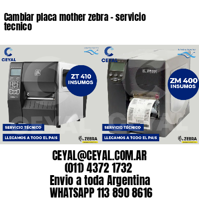 Cambiar placa mother zebra - servicio tecnico
