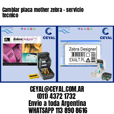 Cambiar placa mother zebra – servicio tecnico