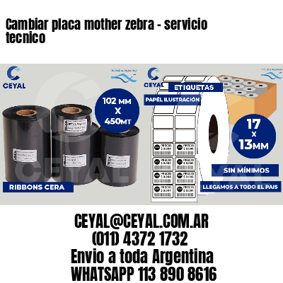 Cambiar placa mother zebra - servicio tecnico