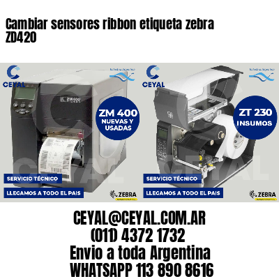 Cambiar sensores ribbon etiqueta zebra ZD420