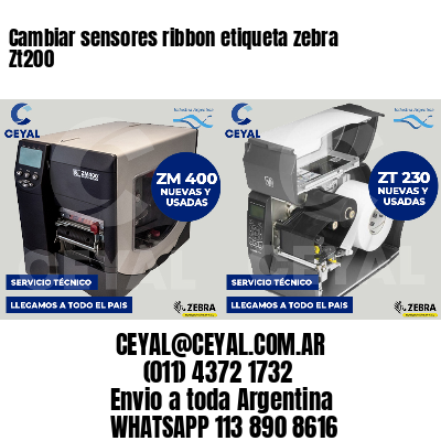 Cambiar sensores ribbon etiqueta zebra Zt200