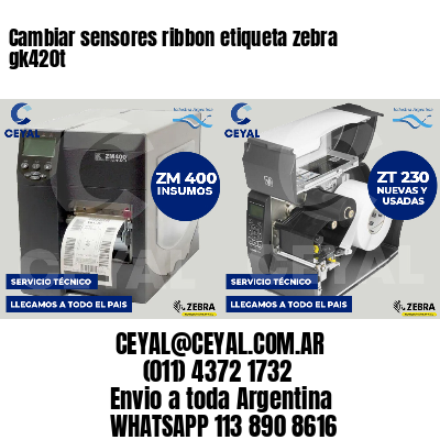 Cambiar sensores ribbon etiqueta zebra gk420t