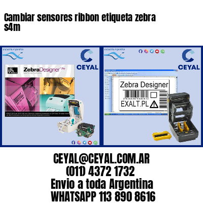 Cambiar sensores ribbon etiqueta zebra s4m