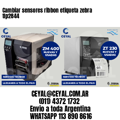 Cambiar sensores ribbon etiqueta zebra tlp2844