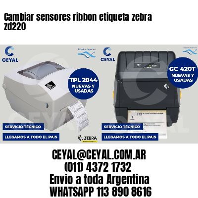 Cambiar sensores ribbon etiqueta zebra zd220