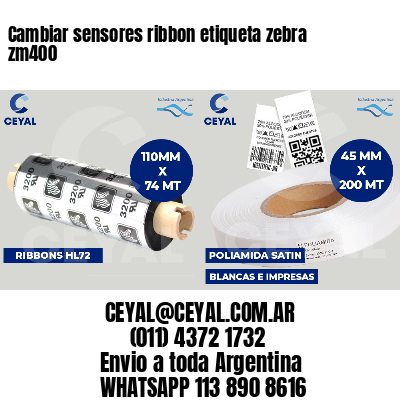 Cambiar sensores ribbon etiqueta zebra zm400
