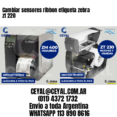 Cambiar sensores ribbon etiqueta zebra zt 220