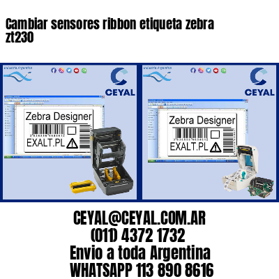 Cambiar sensores ribbon etiqueta zebra zt230