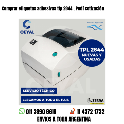 Comprar etiquetas adhesivas tlp 2844 . Pedí cotización