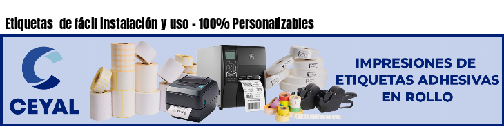 Etiquetas  de fácil instalación y uso - 100% Personalizables