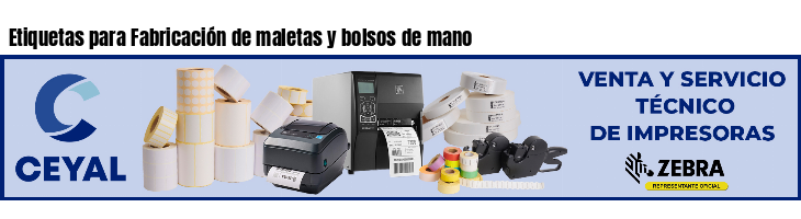 Etiquetas para Fabricación de maletas y bolsos de mano