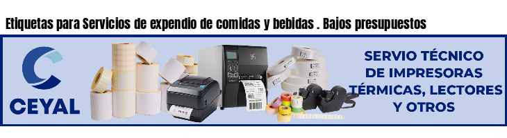 Etiquetas para Servicios de expendio de comidas y bebidas . Bajos presupuestos