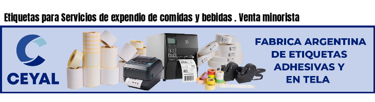 Etiquetas para Servicios de expendio de comidas y bebidas . Venta minorista