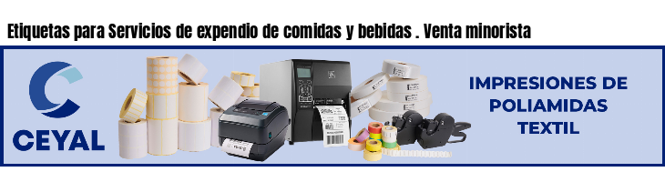 Etiquetas para Servicios de expendio de comidas y bebidas . Venta minorista
