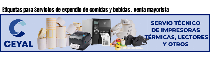 Etiquetas para Servicios de expendio de comidas y bebidas . venta mayorista