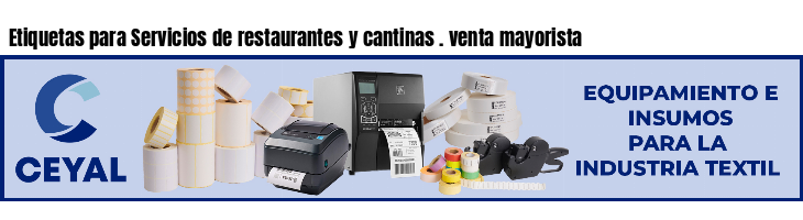 Etiquetas para Servicios de restaurantes y cantinas . venta mayorista