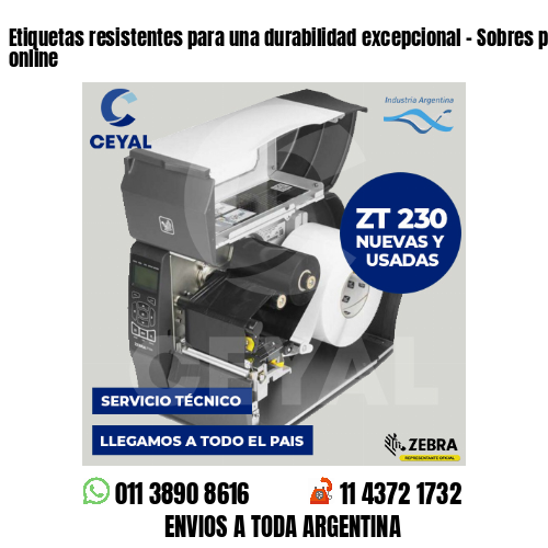 Etiquetas resistentes para una durabilidad excepcional - Sobres para compras online