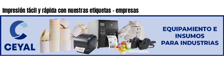 Impresión fácil y rápida con nuestras etiquetas - empresas
