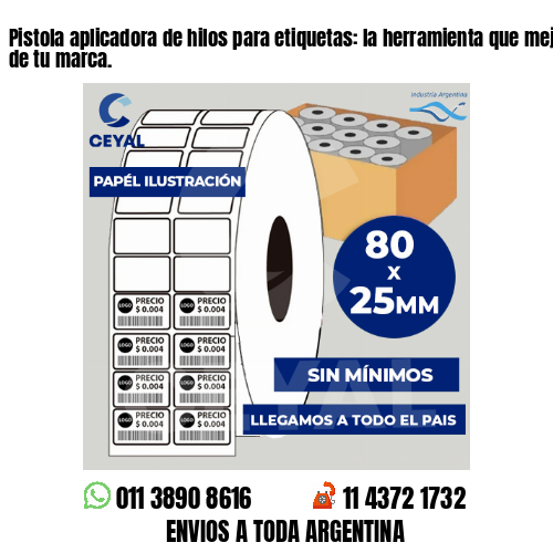 Pistola aplicadora de hilos para etiquetas: la herramienta que mejora la imagen de tu marca.
