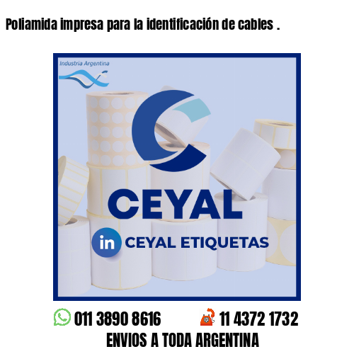 Poliamida impresa para la identificación de cables .