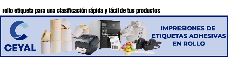rollo etiqueta para una clasificación rápida y fácil de tus productos