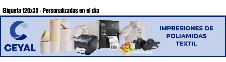 Etiqueta 120x35 - Personalizadas en el día