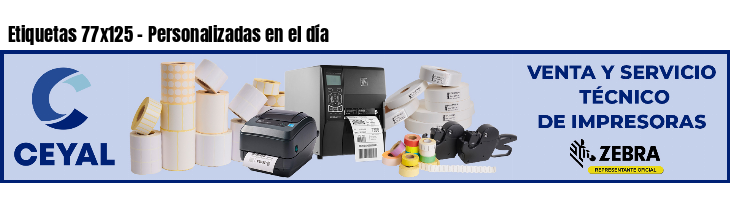 Etiquetas 77x125 - Personalizadas en el día