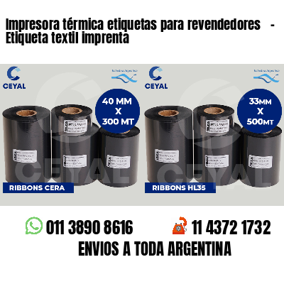 Impresora térmica etiquetas para revendedores   - Etiqueta textil imprenta