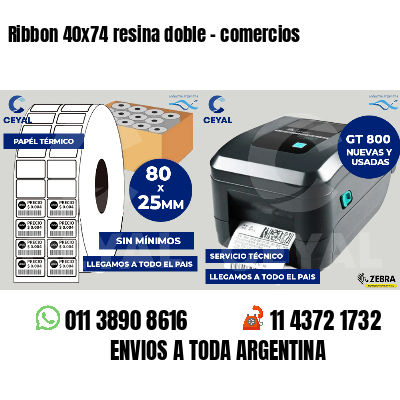 Ribbon 40x74 resina doble - comercios