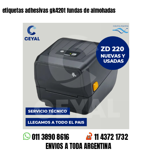 etiquetas adhesivas gk420t fundas de almohadas