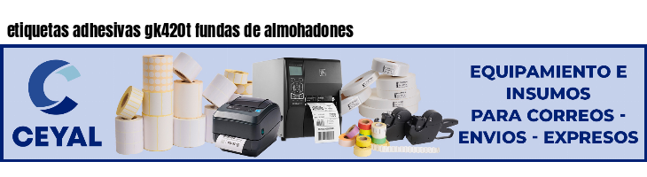 etiquetas adhesivas gk420t fundas de almohadones