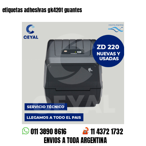 etiquetas adhesivas gk420t guantes