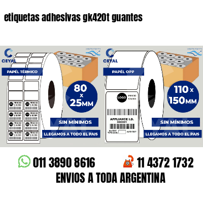 etiquetas adhesivas gk420t guantes