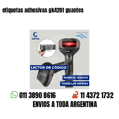etiquetas adhesivas gk420t guantes