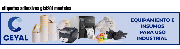 etiquetas adhesivas gk420t manteles