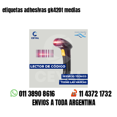 etiquetas adhesivas gk420t medias