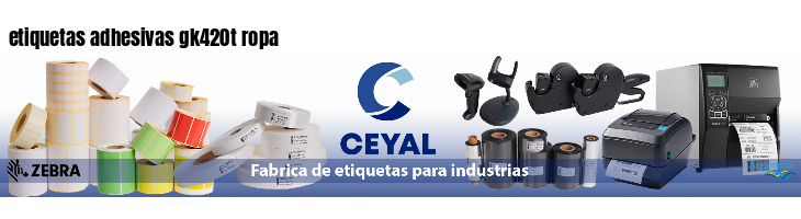 etiquetas adhesivas gk420t ropa