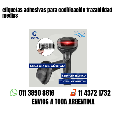etiquetas adhesivas para codificación trazabilidad medias
