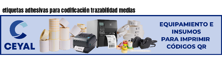 etiquetas adhesivas para codificación trazabilidad medias